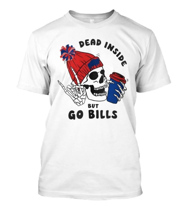 Dead Inside But Go Bills Skull Wearing Red Beanie Drinking Coffee T-Shirt