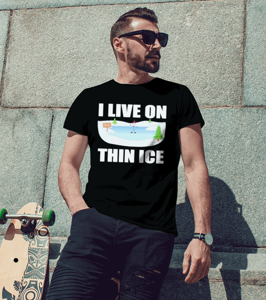 Summerhays Bros I Live On Thin Ice Frozen Pond Humor T-Shirt