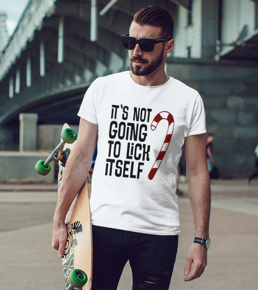 It's Not Going To Lick Itself Candy Cane Banter T-Shirt