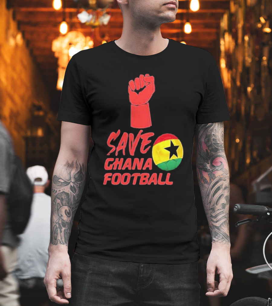 Save Ghana Football Strong Hand Raised Fist Soccer Ball T-Shirt