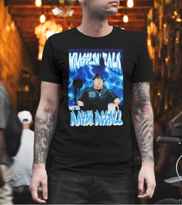 Wrasslin' Talk With Mayor Mccall Blue Lightning T-Shirt Wrasslin' Talk With Mayor Mccall Blue Lightning T-Shirt