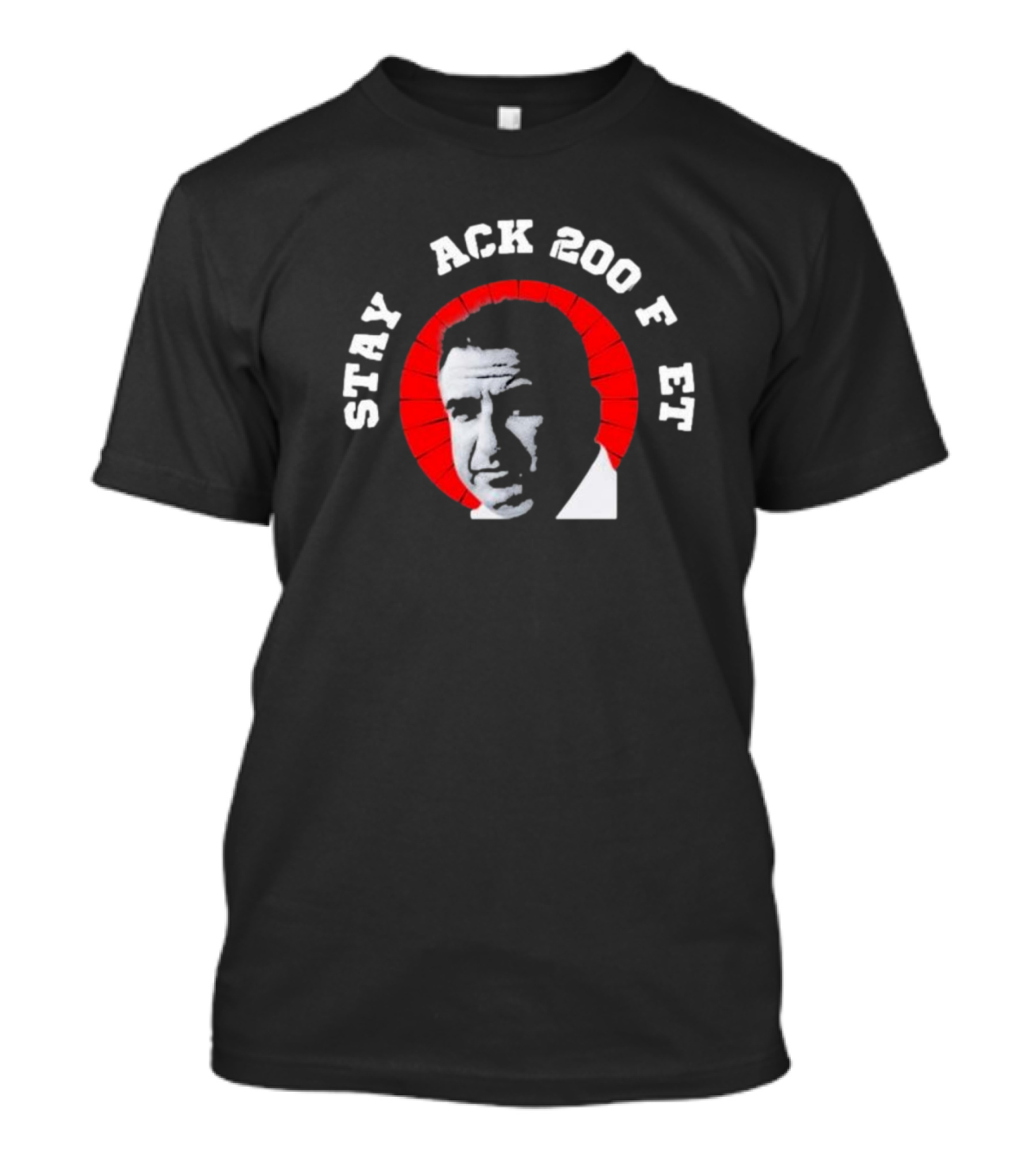 Randazza Stay Ack 200 F Et Proven Results T-Shirt