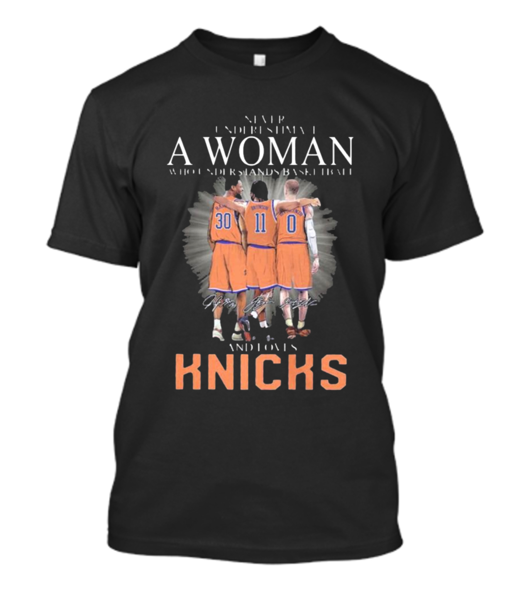 Never Underestimate A Woman Who Loves New York Knicks And Understands Basketball T-Shirt