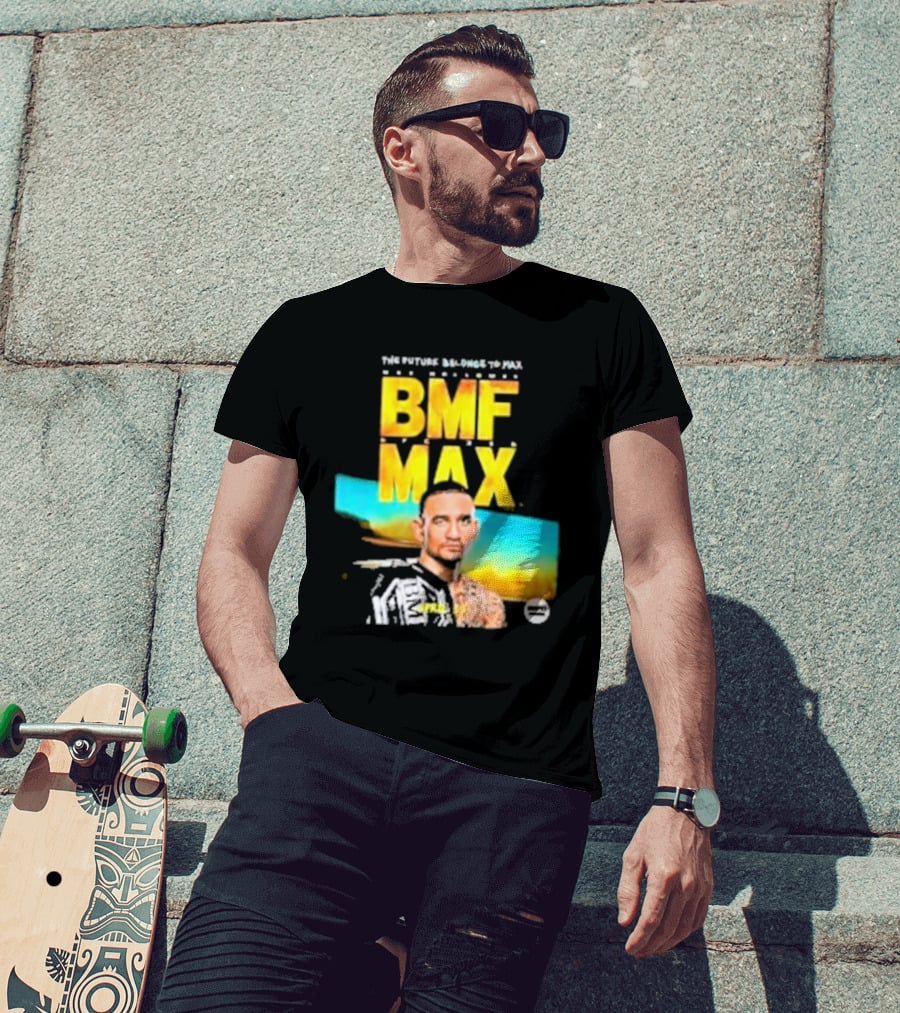 The Future Belongs To BMF Max Holloway T-Shirt