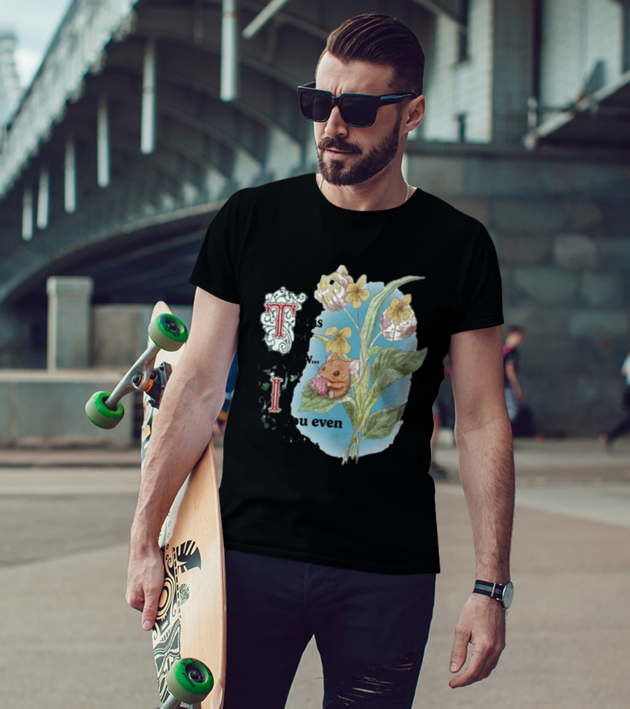 This Is Me Btw If You Even Care Vintage Floral Mouse T-Shirt