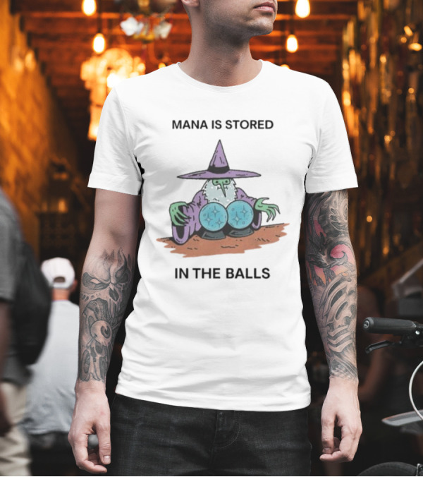 Mana Is Stored In The Balls Wizard Illustration Cleric Crystal Magic T-Shirt Mana Is Stored In The Balls Wizard Illustration Cleric Crystal Magic T-Shirt