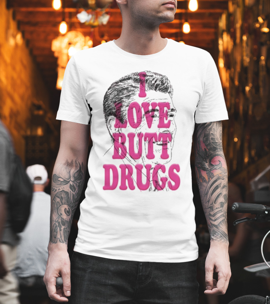 I Love Butt Drugs Retro Elvis T-Shirt