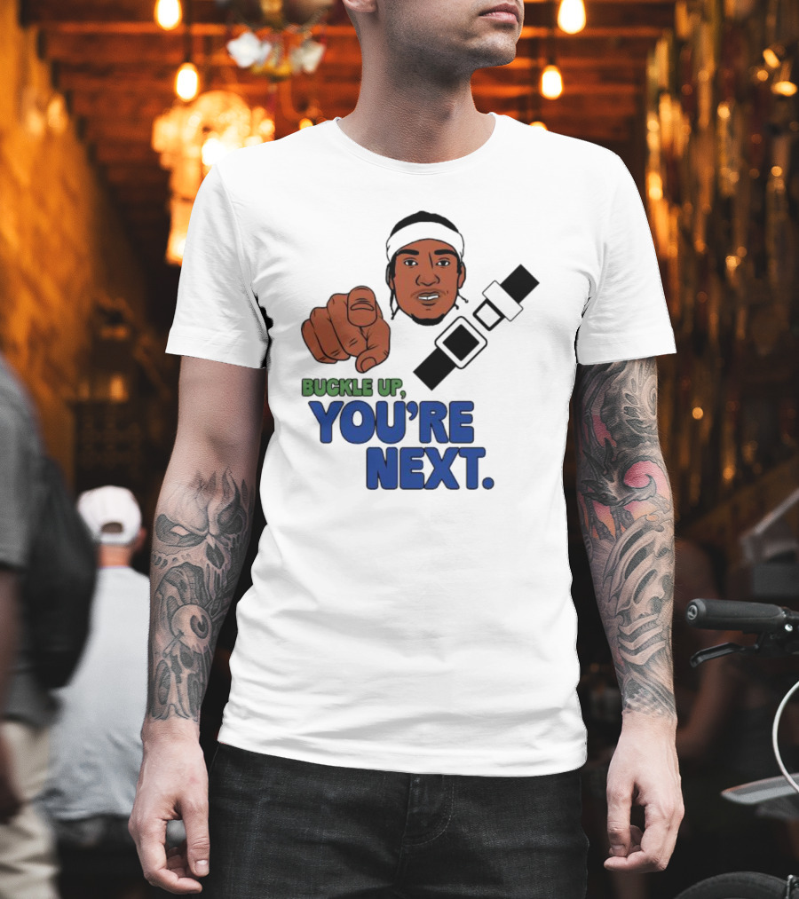Buckle Up You’re Next Seatbelt Pointing Man T-Shirt