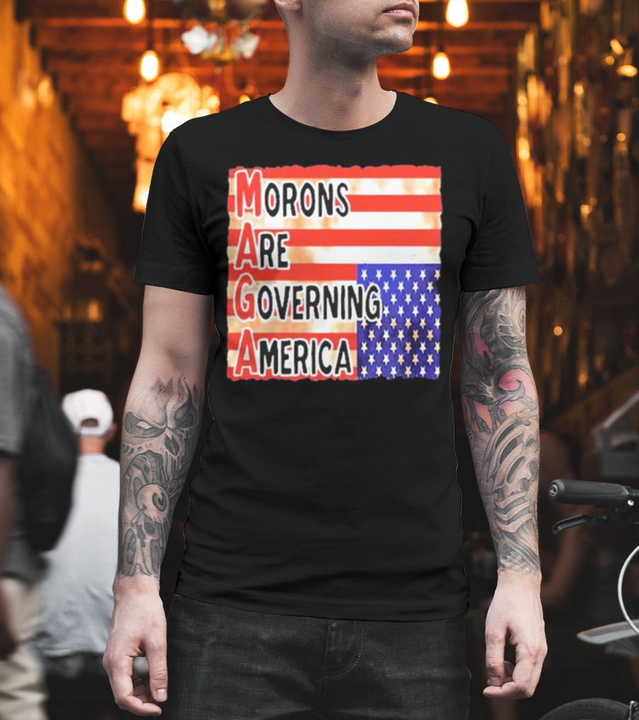 Morons Are Governing America MAGA T-Shirt