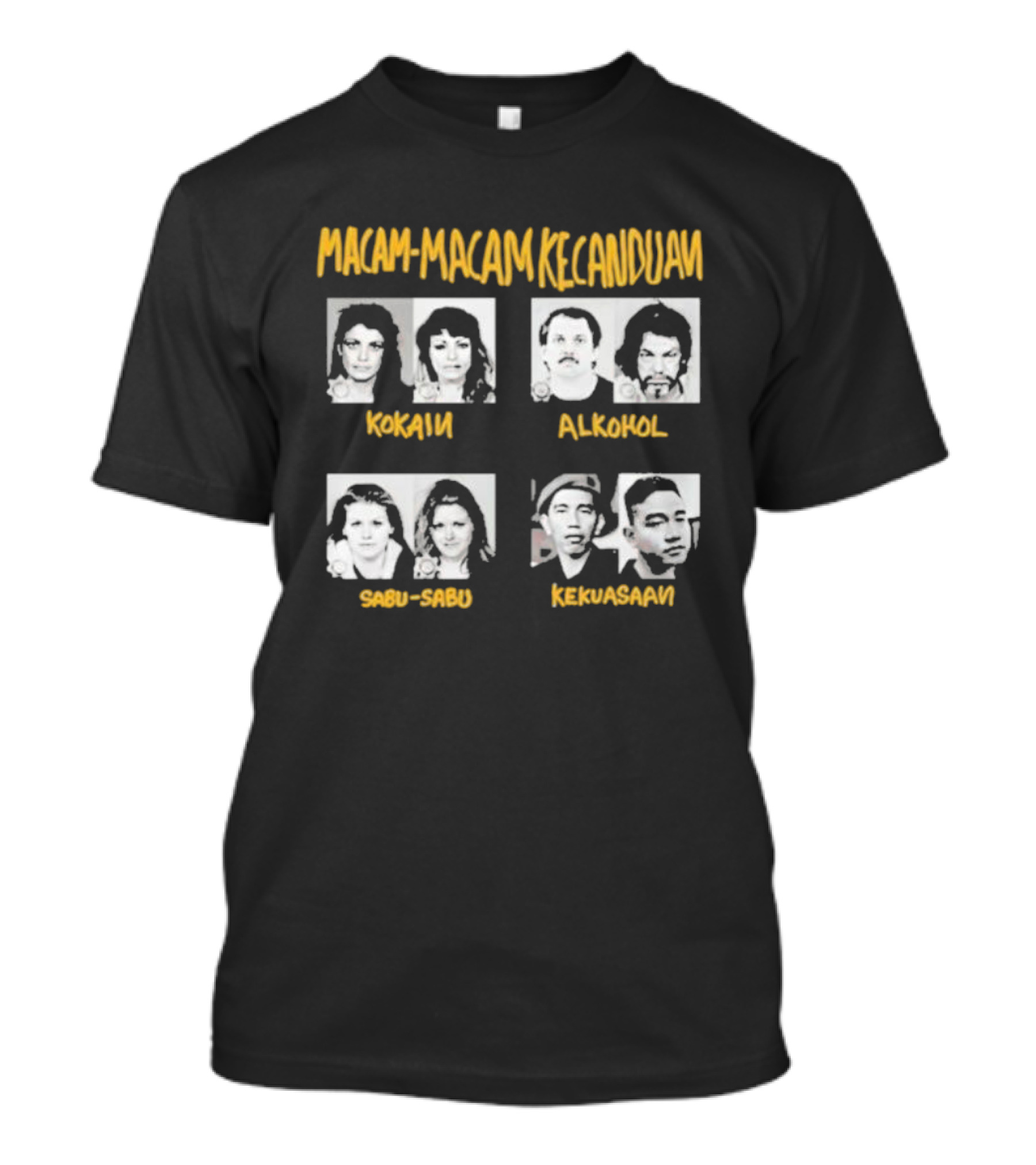 Macam Macam Kecanduan Kokain Alkohol Sabu-Sabu Kekuasaan T-Shirt