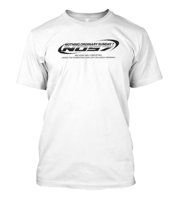 Nothing Ordinary Sunday 7 NOS 7 Relaxing And Comforting Under The Permeating Sunlight On Sunday Morning T-Shirt