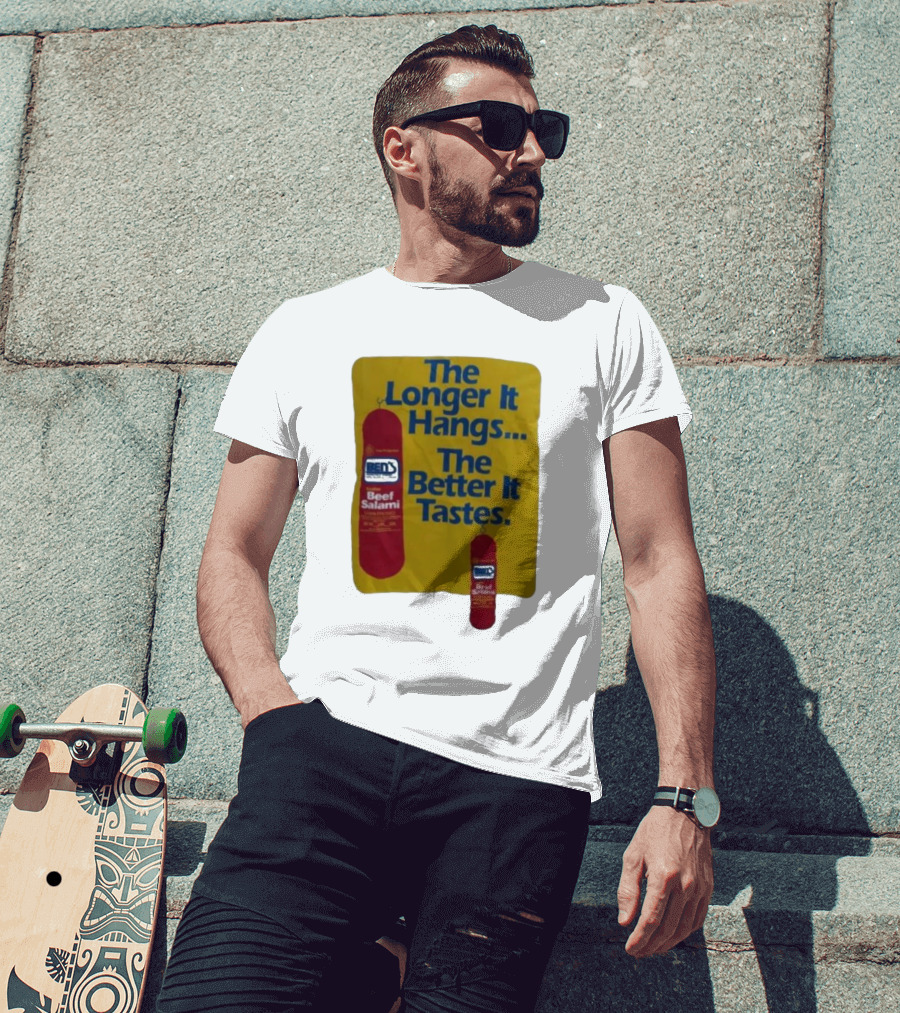 Ben's Beef Salami The Longer It Hangs The Better It Tastes T-Shirt