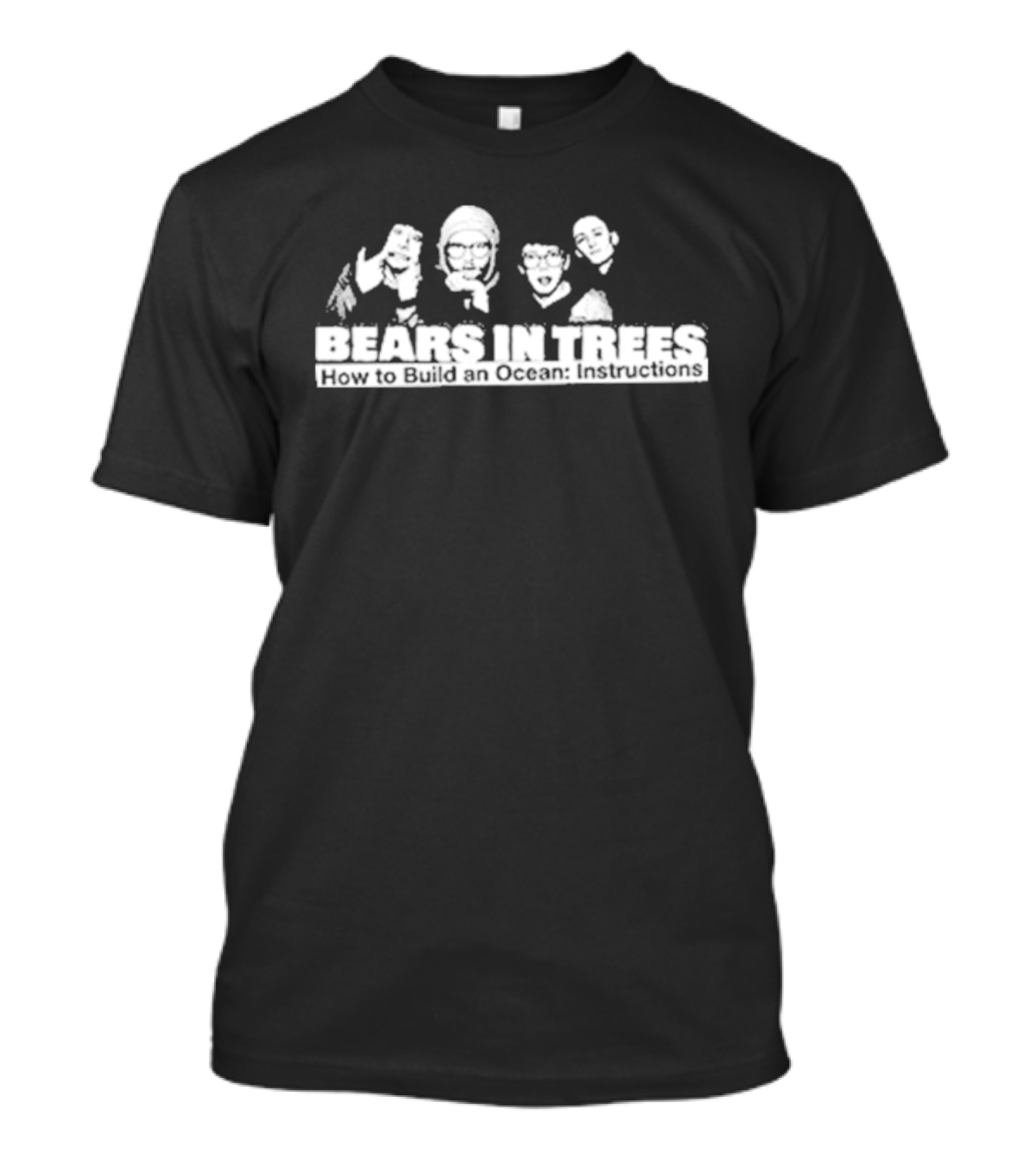 Bears In Trees How To Build An Ocean Instructions T-Shirt
