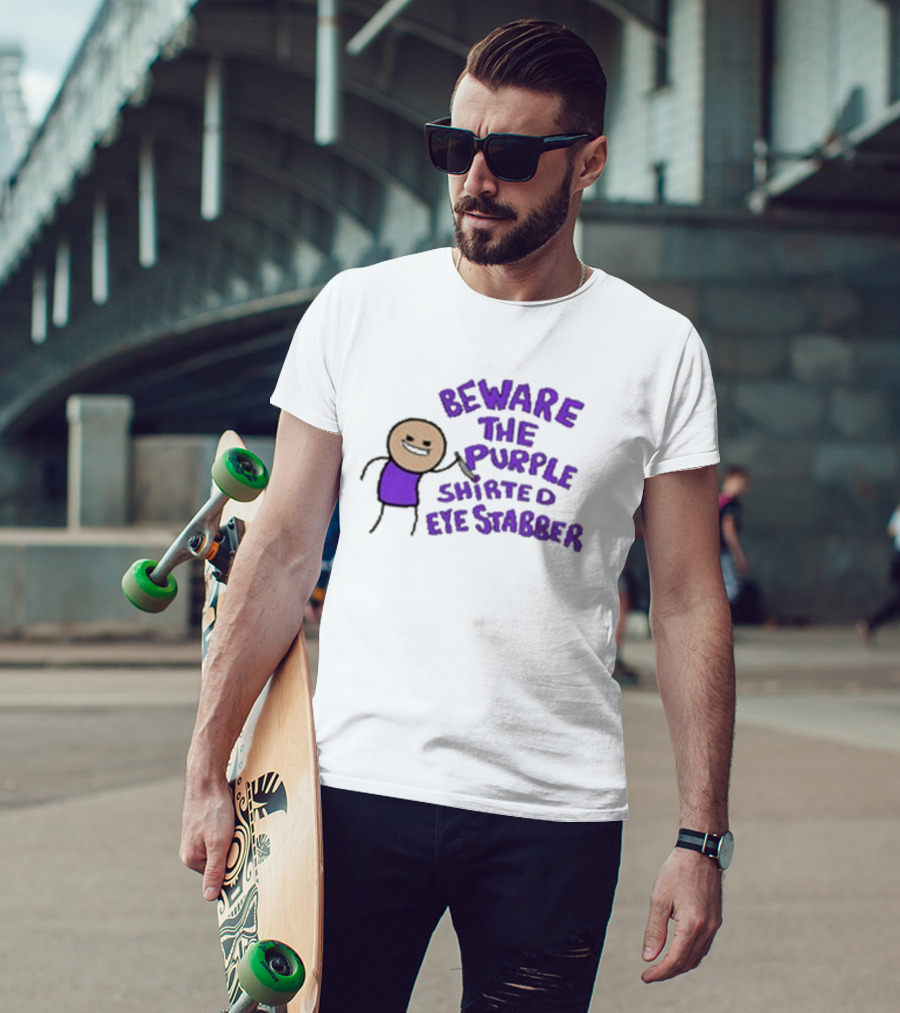 Beware The Purple Shirted Eye Stabber T-Shirt