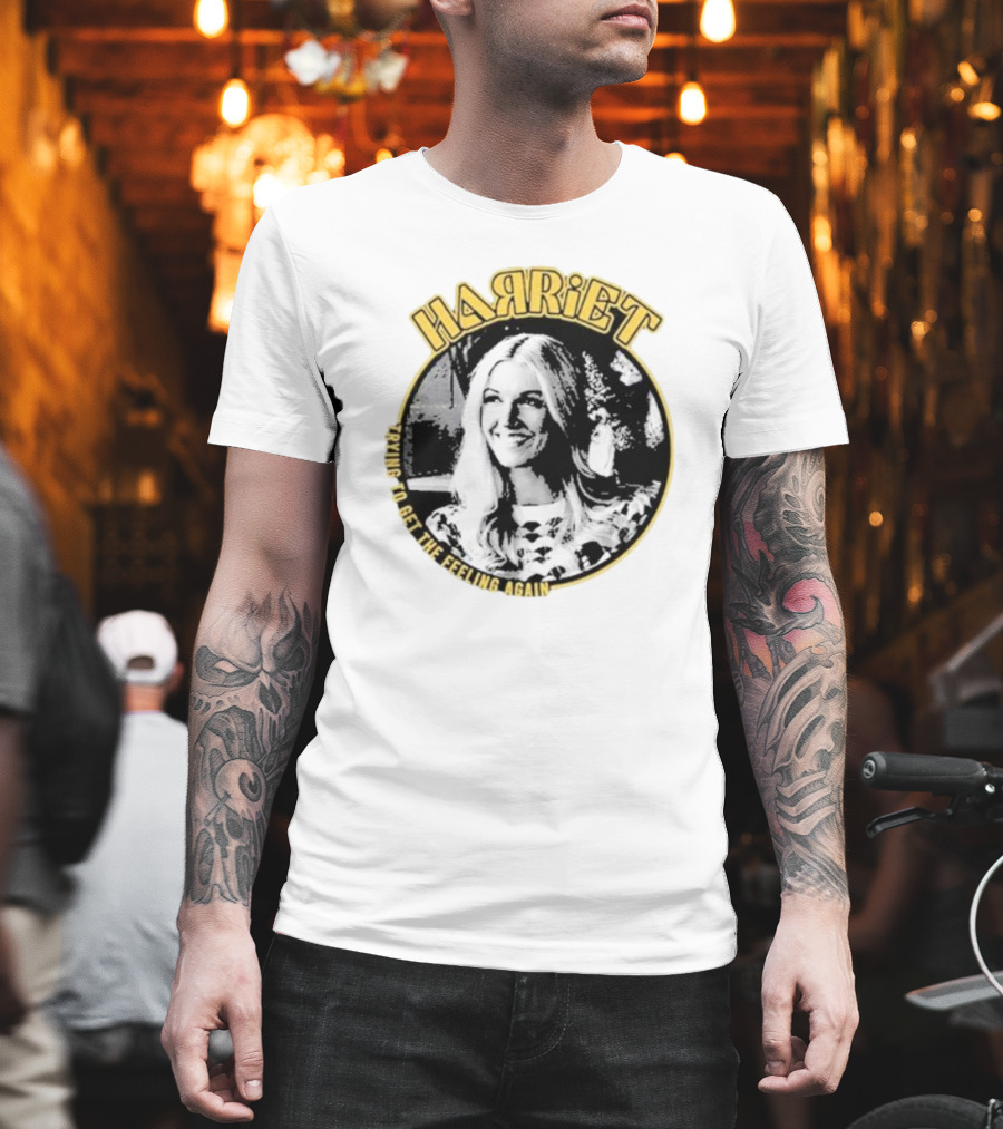 Harriet Trying To Get The Feeling Again Retro Style Nostalgia T-Shirt