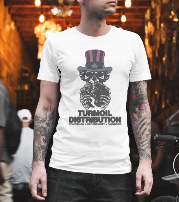 Turmoil Distribution Confusion Uncertainty Disorder Uncle Sam Skull T-Shirt Turmoil Distribution Confusion Uncertainty Disorder Uncle Sam Skull T-Shirt