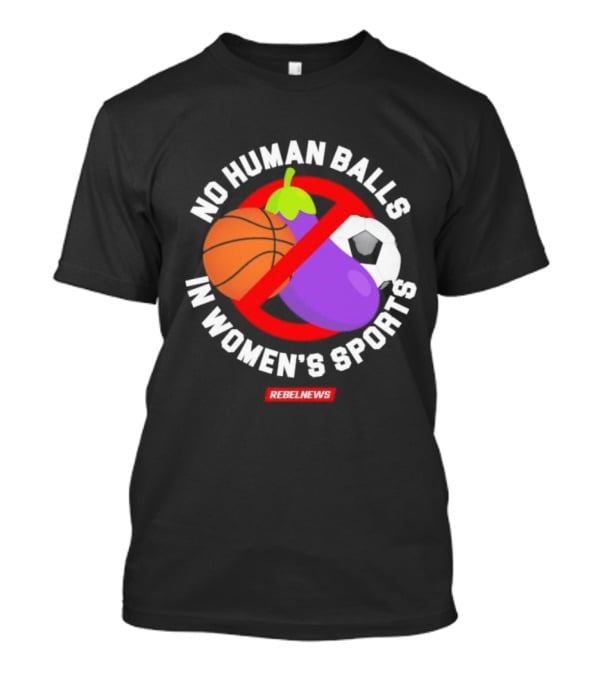 No Human Balls In Women's Sports Basketball Soccer Rebel News Eggplant T-Shirt