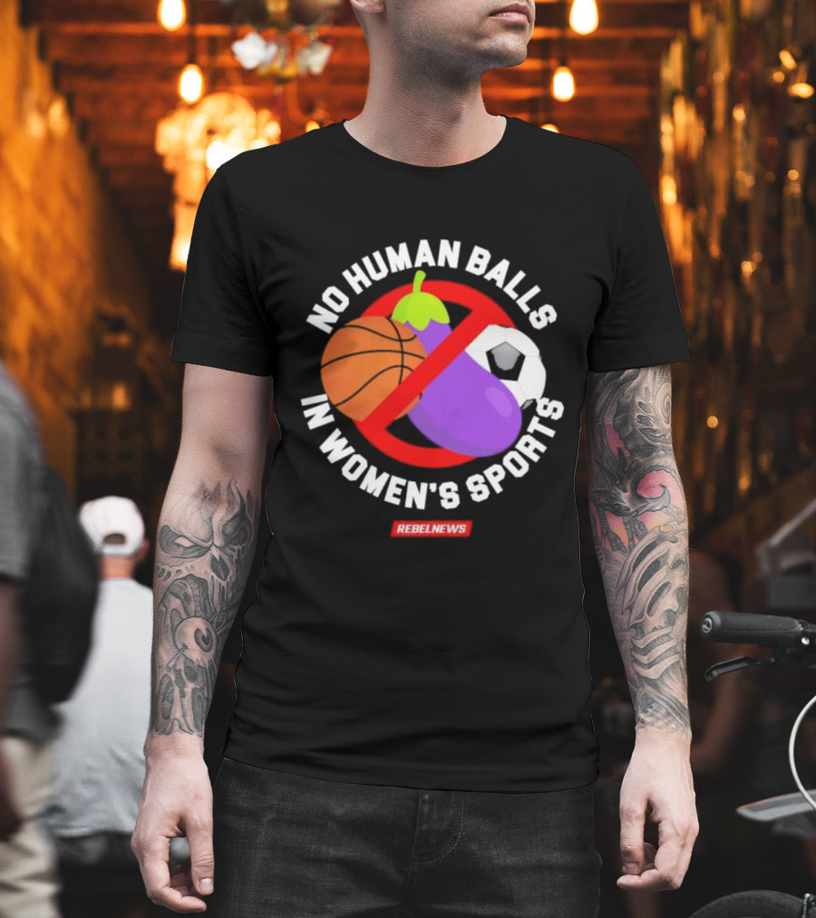 No Human Balls In Women's Sports Basketball Soccer Rebel News Eggplant T-Shirt