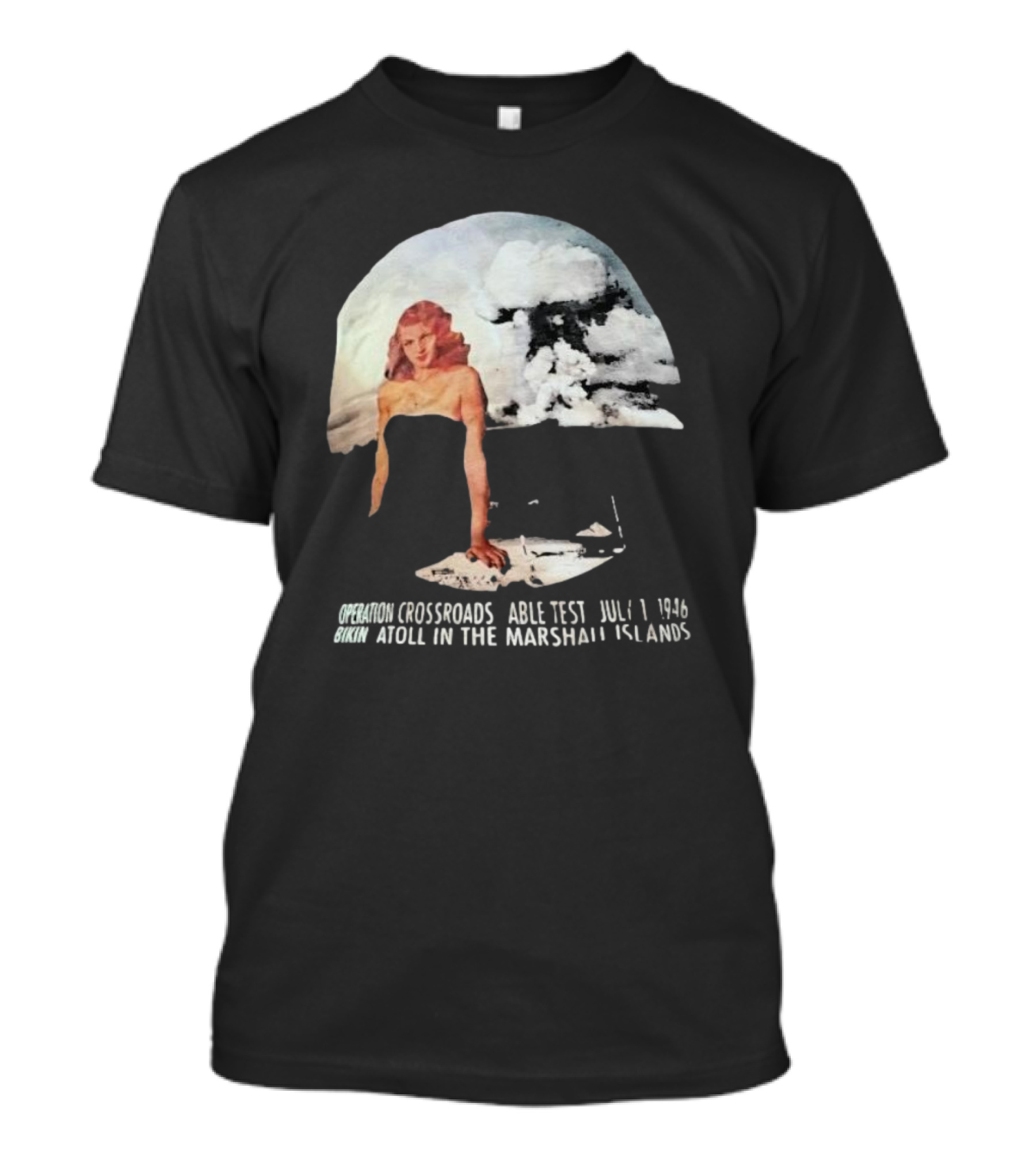 Operation Crossroads Bikini Atoll Able Test July 1 1946 Marshall Islands Explosion Woman T-Shirt