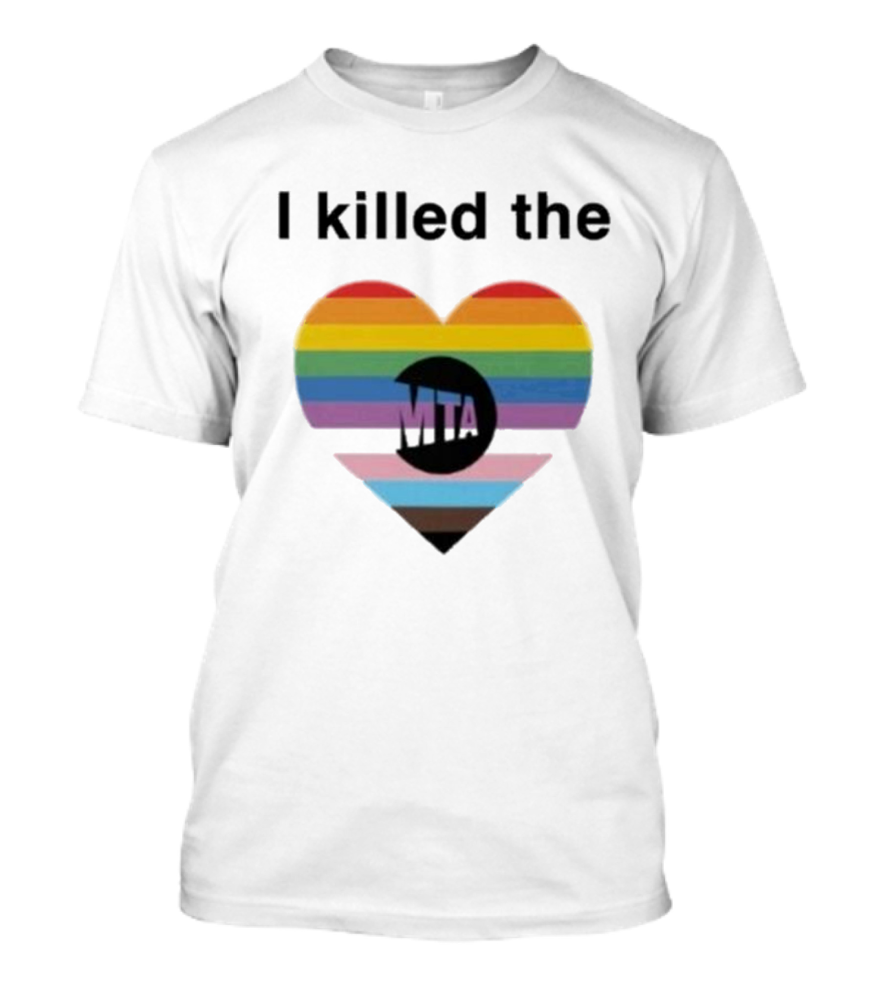 I Killed The Pride Mta Heart Rainbow T-Shirt