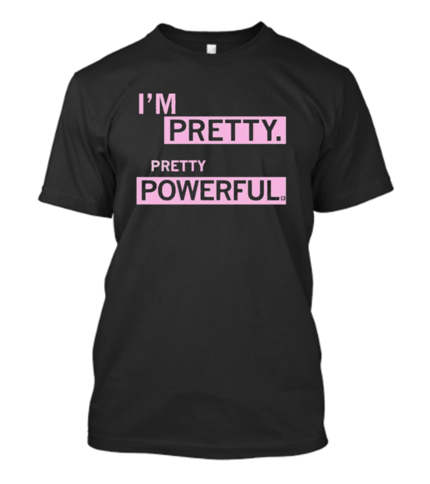I’m Pretty Pretty Powerful T-Shirt