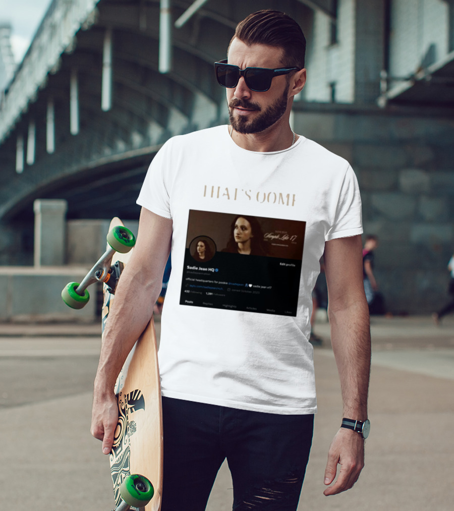 Thats Oomf Sadie Jean Hq Angst Like 17 Official Headquarters T-Shirt