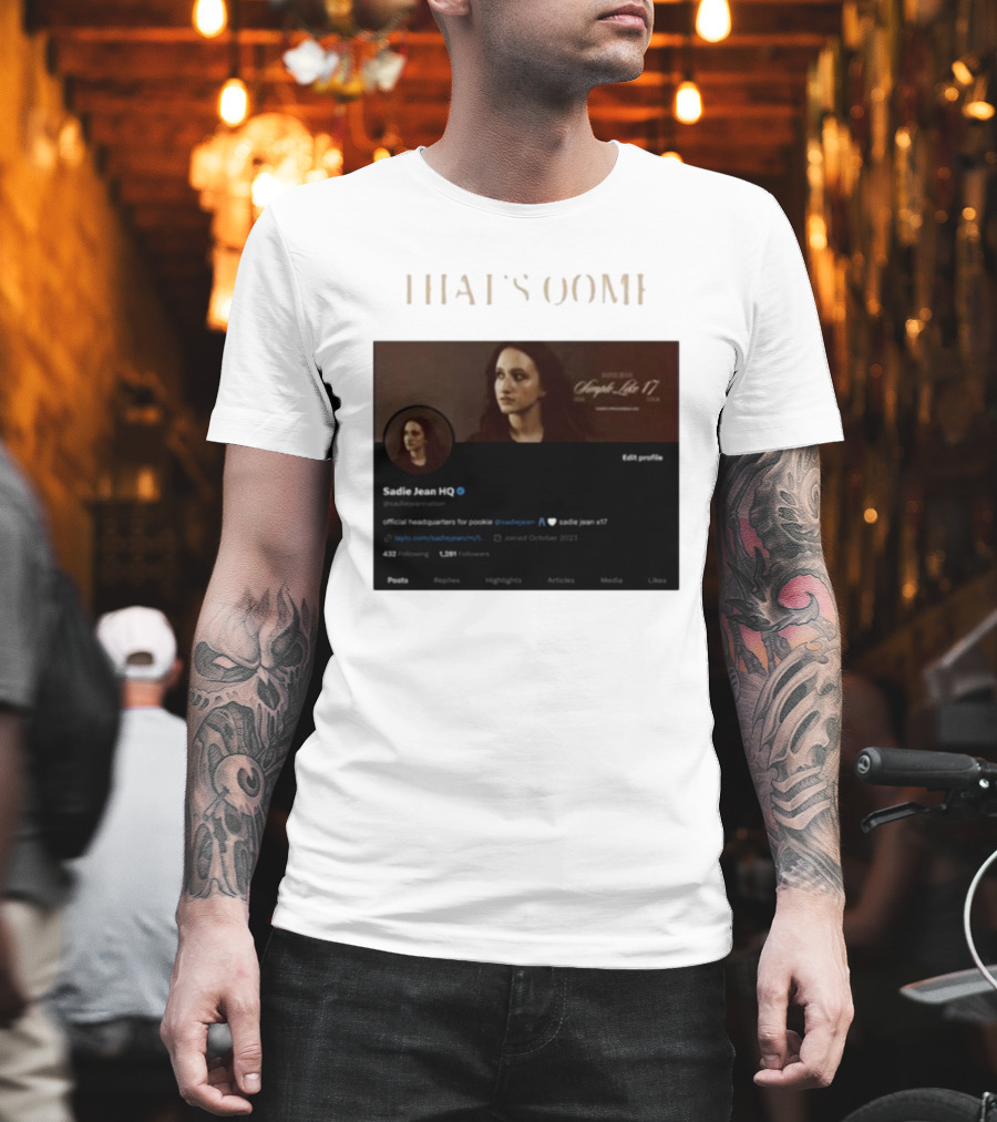Thats Oomf Sadie Jean Hq Angst Like 17 Official Headquarters T-Shirt