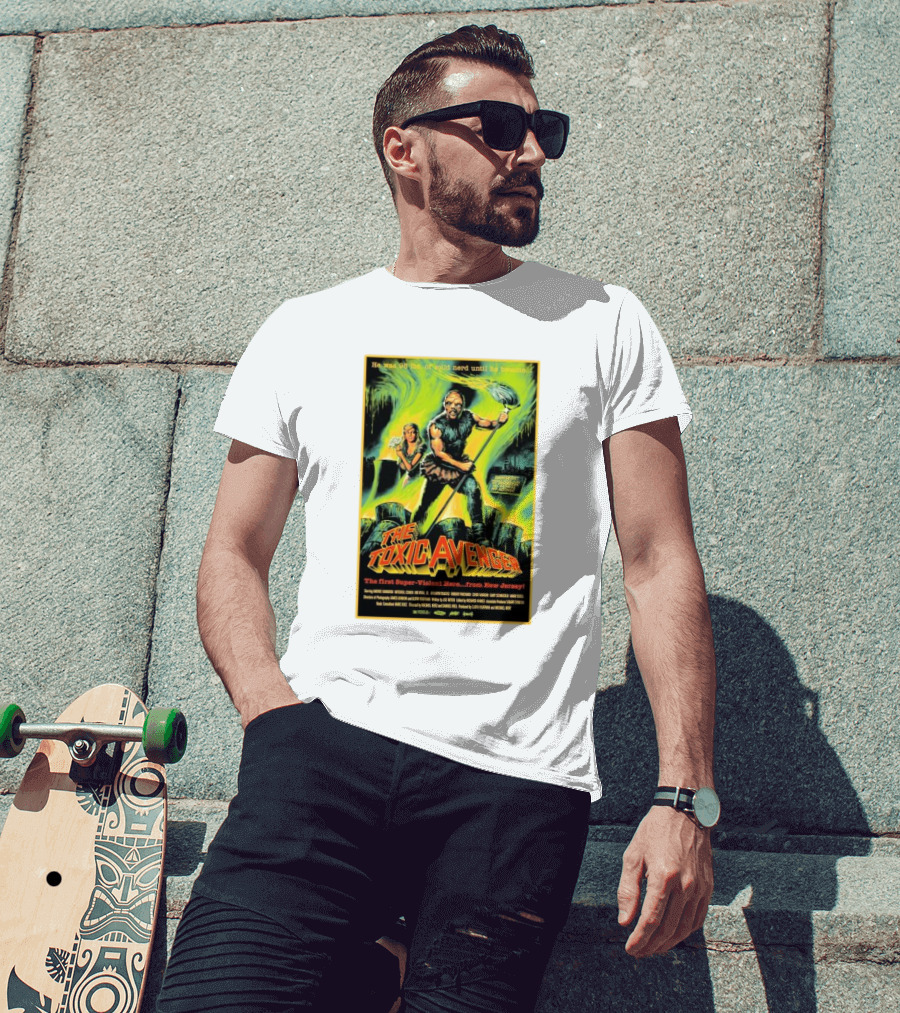 The Toxic Avenger The First Super-Violent Hero From New Jersey He Was 98 Lbs Of Solid Nerd Until He Became T-Shirt