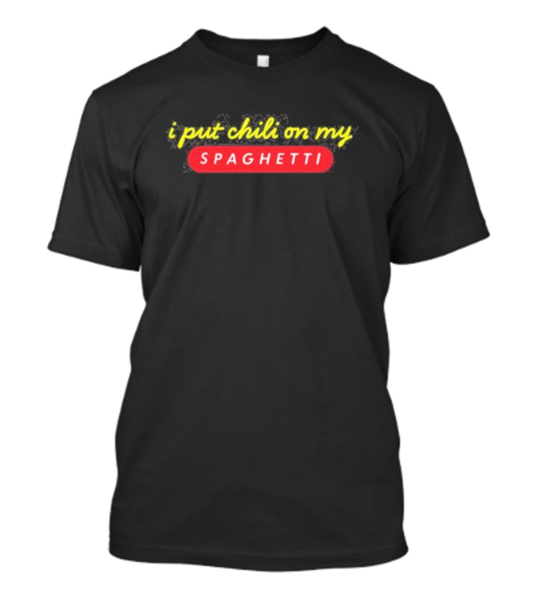Siryacht I Put Chili On My Spaghetti Bold Yellow T-Shirt
