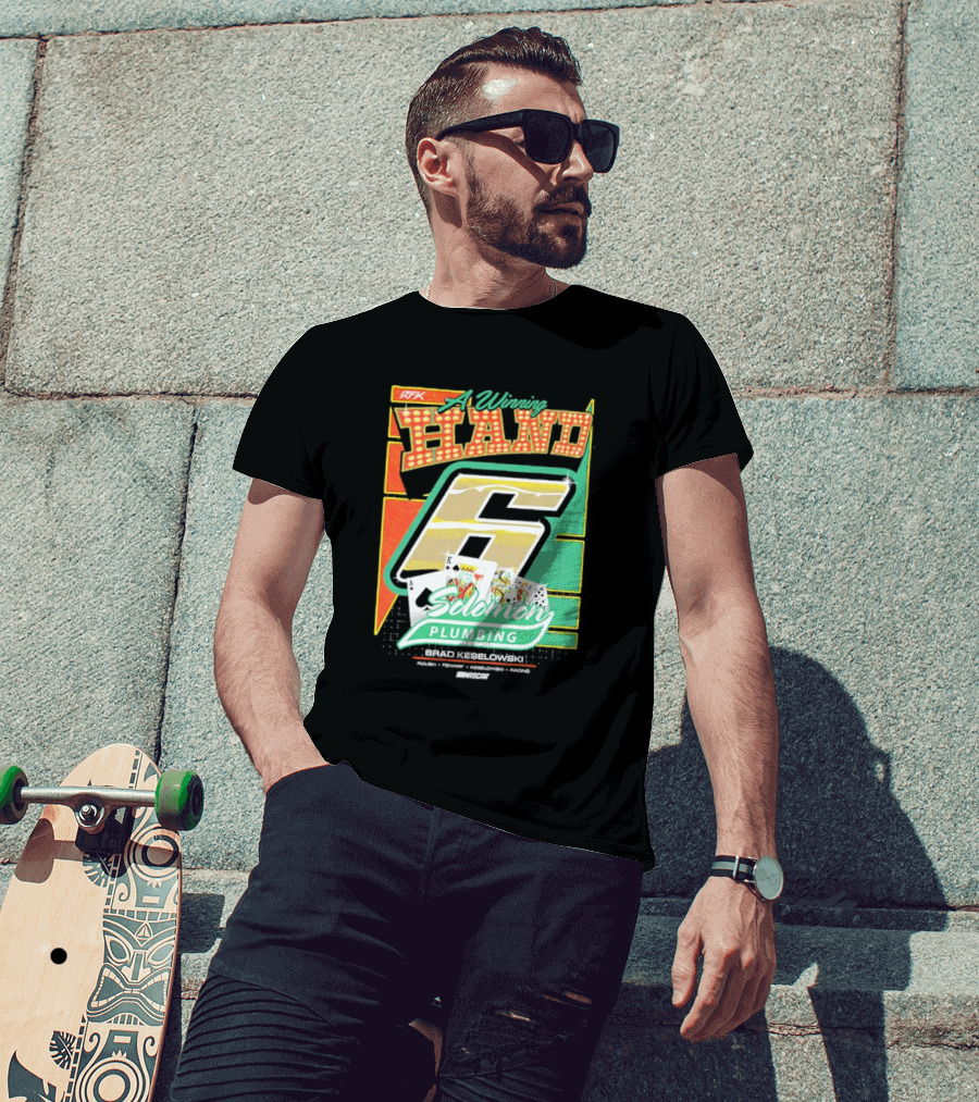 RFK A Winning Hand 6 Solomon Plumbing Brad Keselowski NASCAR Racing T-Shirt