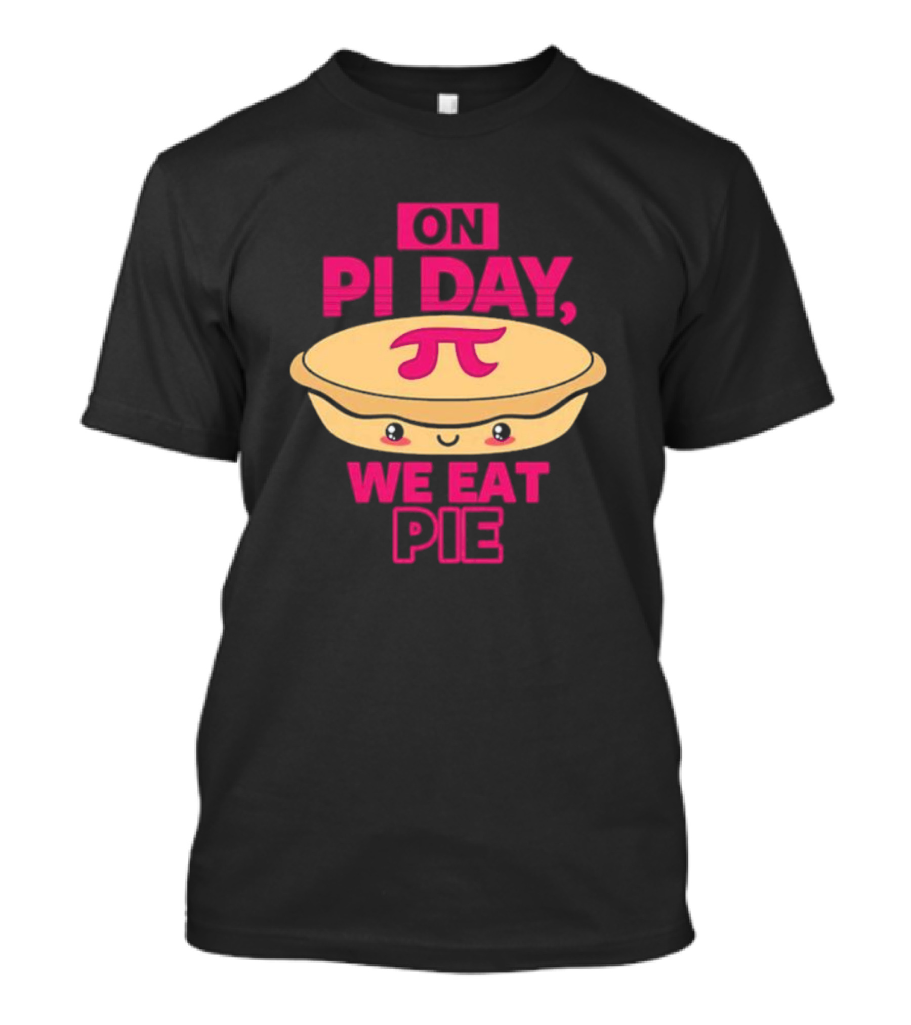 On Pi Day We Eat Pie With Smiling Pi Symbol Pie T-Shirt