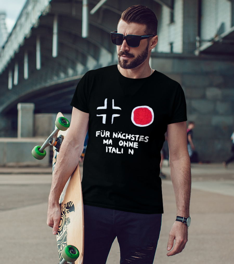 Für Nächstes Mal Ohne Italien Schwarz Weiß Rot Symbolik T-Shirt