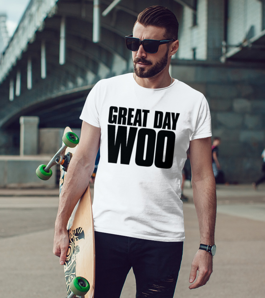Great Day Woo Meaningwave T-Shirt