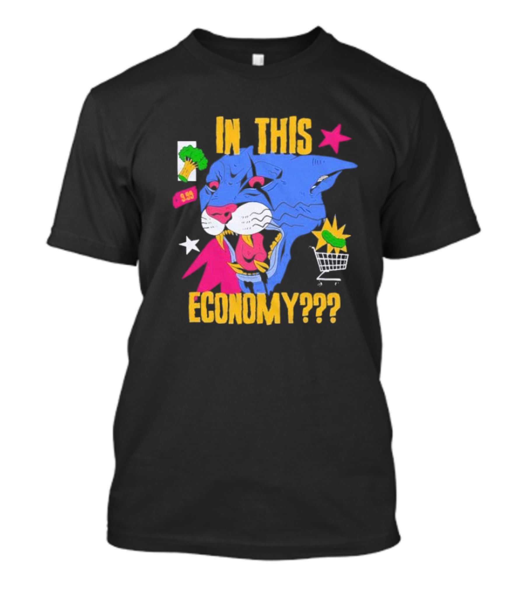 In This Economy Lion Blue Panther With Shopping Cart And Broccoli 9.99 T-Shirt