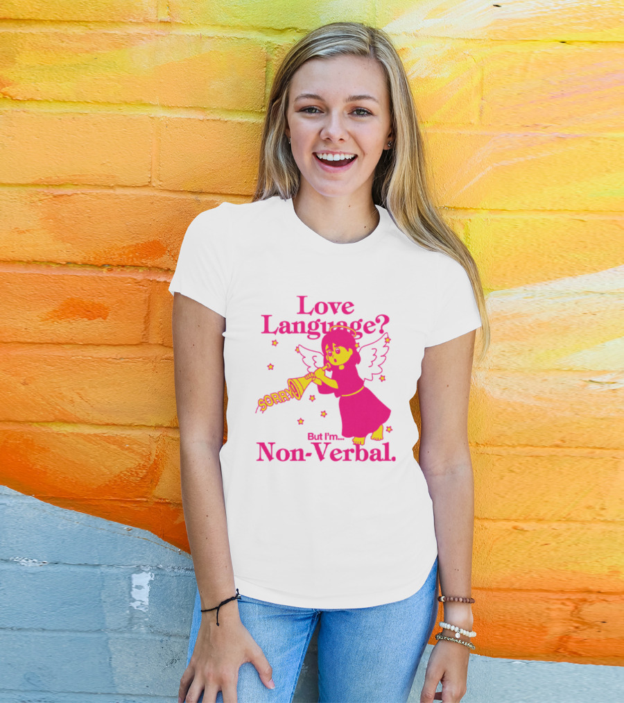 Love Language? Sorry But I'm Non-Verbal Angel T-Shirt