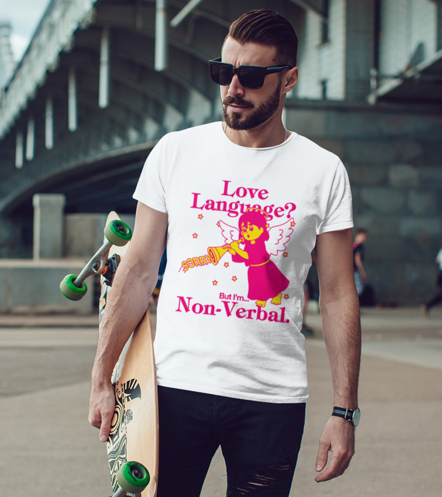 Love Language? Sorry But I'm Non-Verbal Angel T-Shirt