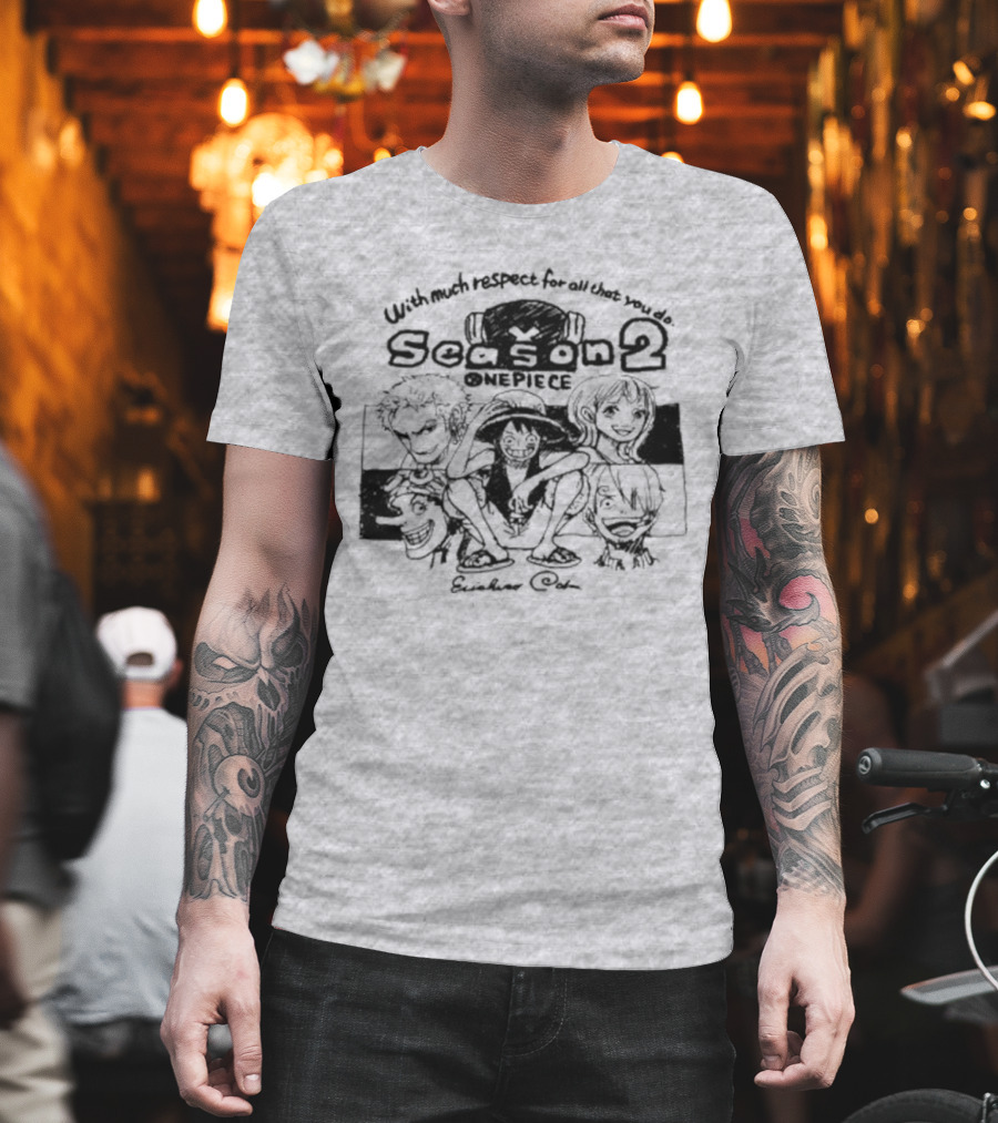 With Much Respect for All That You Do Season 2 One Piece Eiichiro Oda T-Shirt