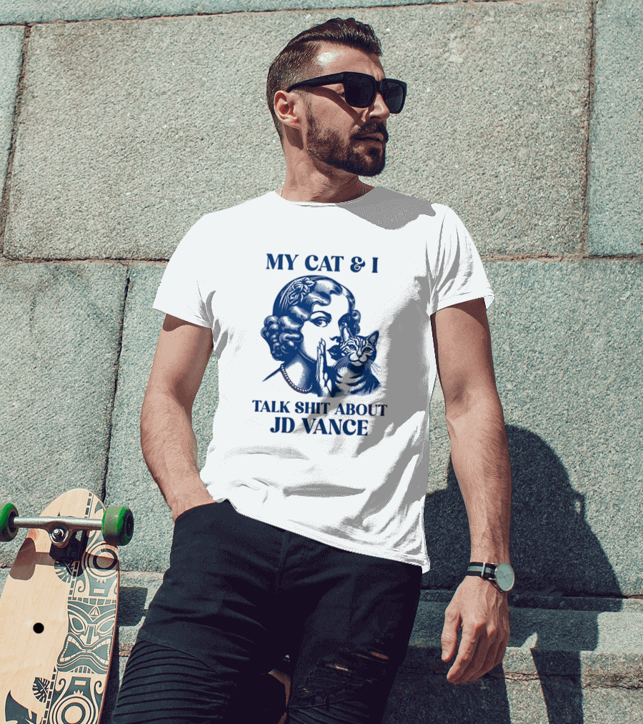 My Cat And I Talk Shit About JD Vance T-Shirt