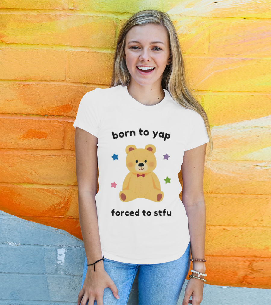 Nellie’s Print Studio Born To Yap Forced To Stfu Bear Cute Stars T-Shirt