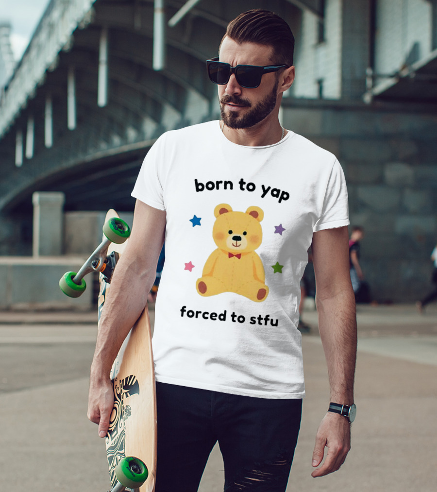 Nellie’s Print Studio Born To Yap Forced To Stfu Bear Cute Stars T-Shirt