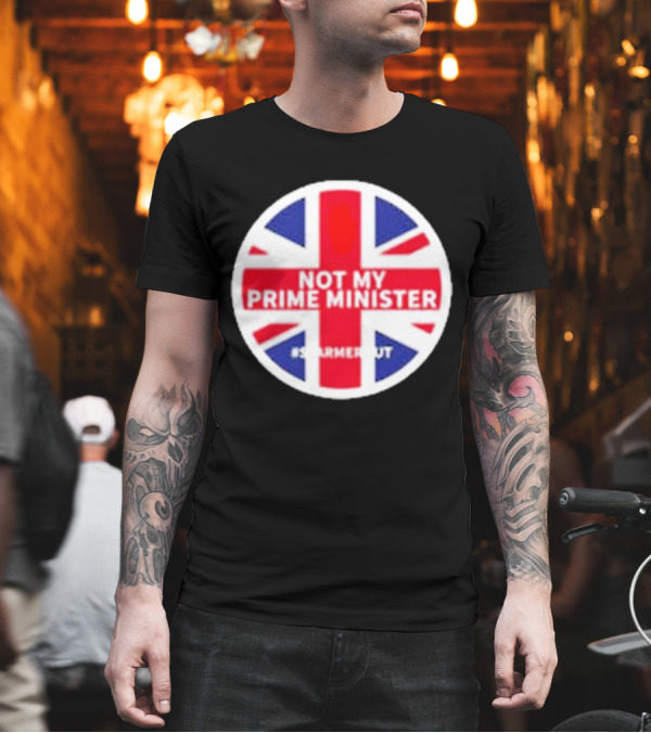 Not My Prime Minister #StarmerOut 2024 UK Flag T-Shirt Not My Prime Minister #StarmerOut 2024 UK Flag T-Shirt