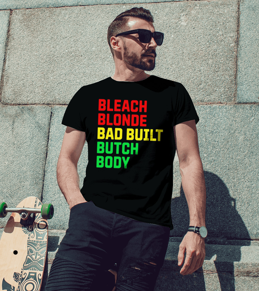 Lovedoveclarke Bleach Blonde Bad Built Butch Body T-Shirt