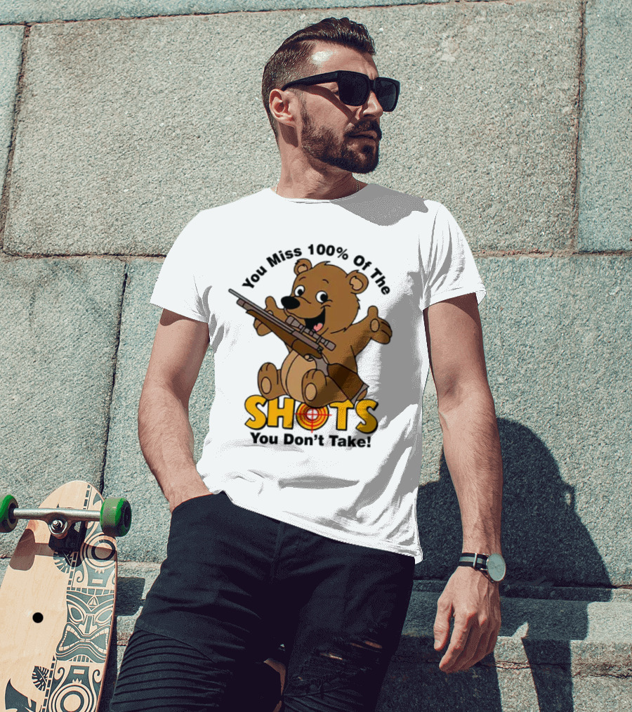 You Miss 100% Of The Shots You Don’t Take Bear With Rifle T-Shirt