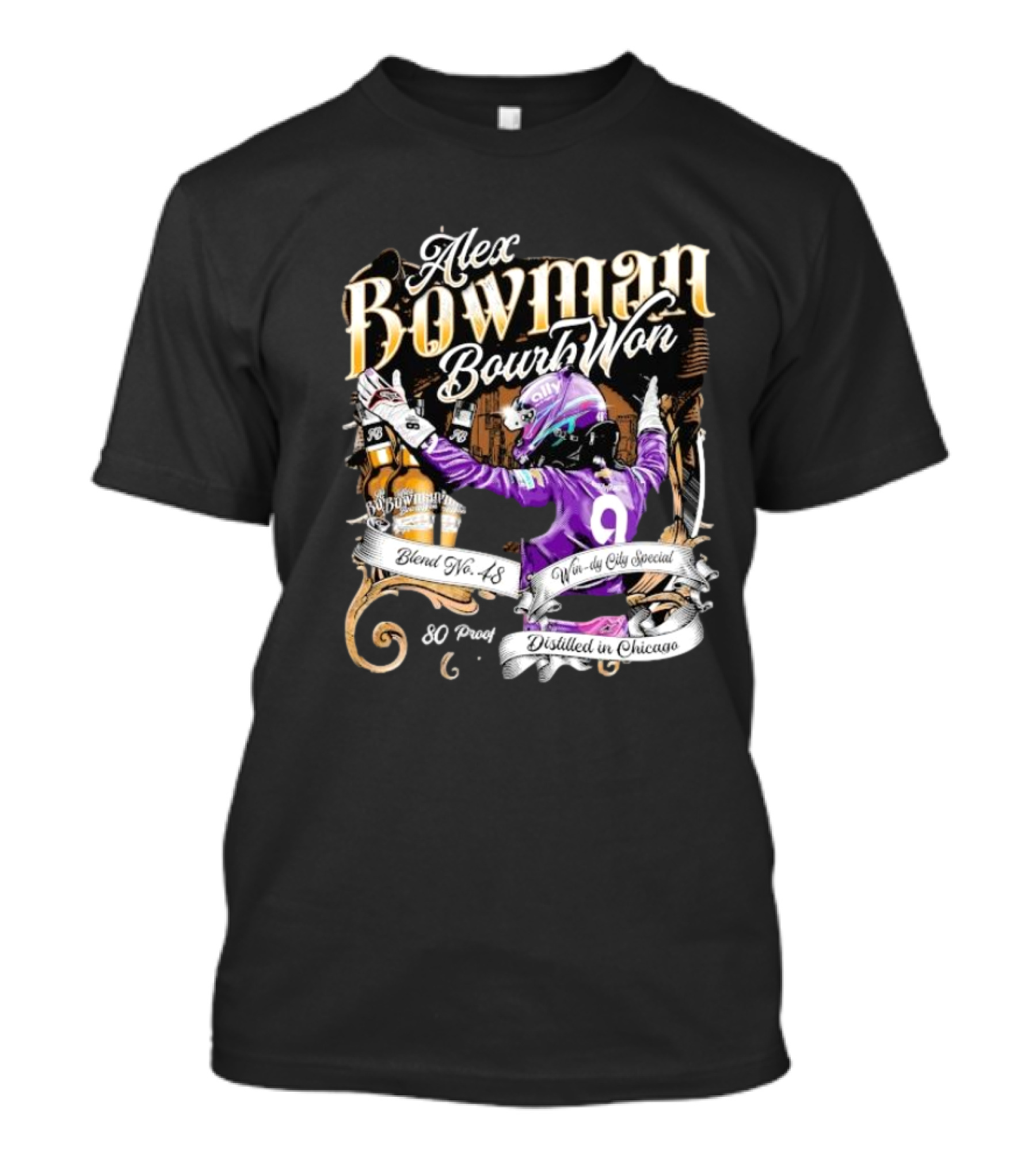 Alex Bowman Bourbon Won Distilled In Chicago Windy City Special Blend No 48 80 Proof T-Shirt