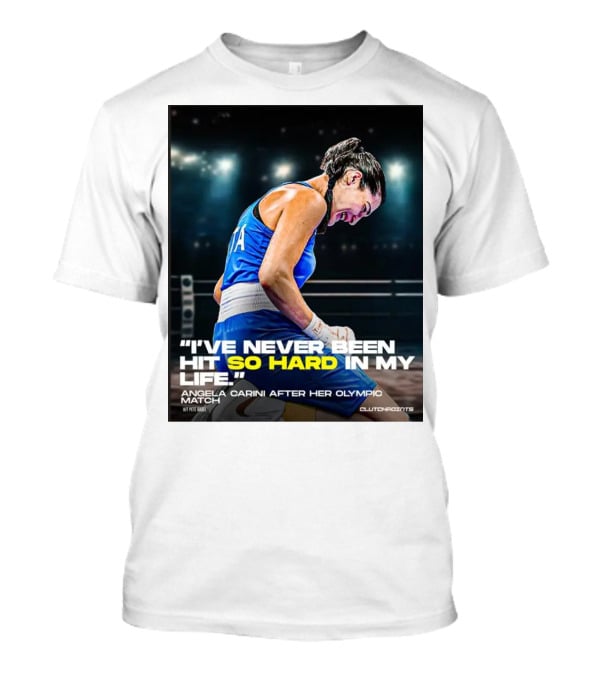 I’ve Never Been Hit So Hard In My Life Angela Carini Olympic Match Clutchpoints T-Shirt