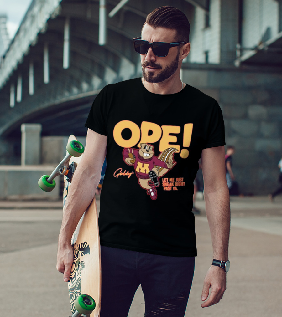 Ope Goldy Gopher Let Me Just Sneak Right Past Ya Football Mascot T-Shirt