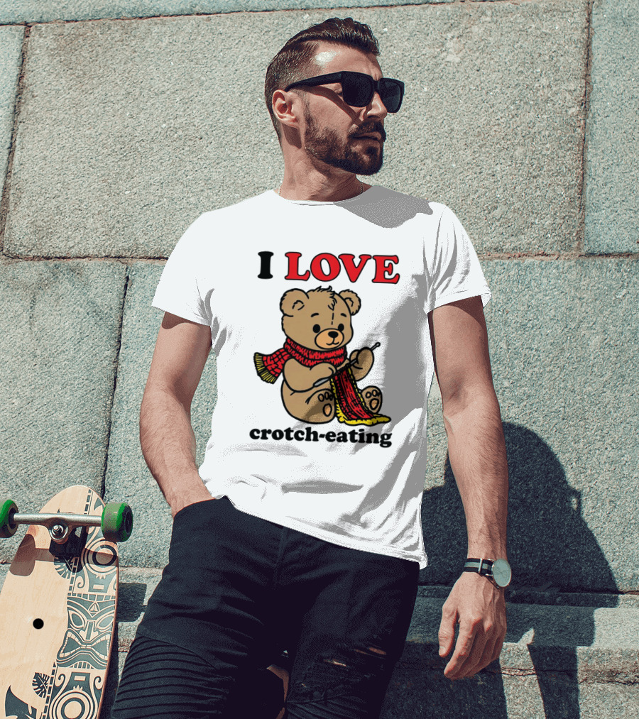 I Love Crotch-Eating Bear Wearing Scarf And Knitting T-Shirt