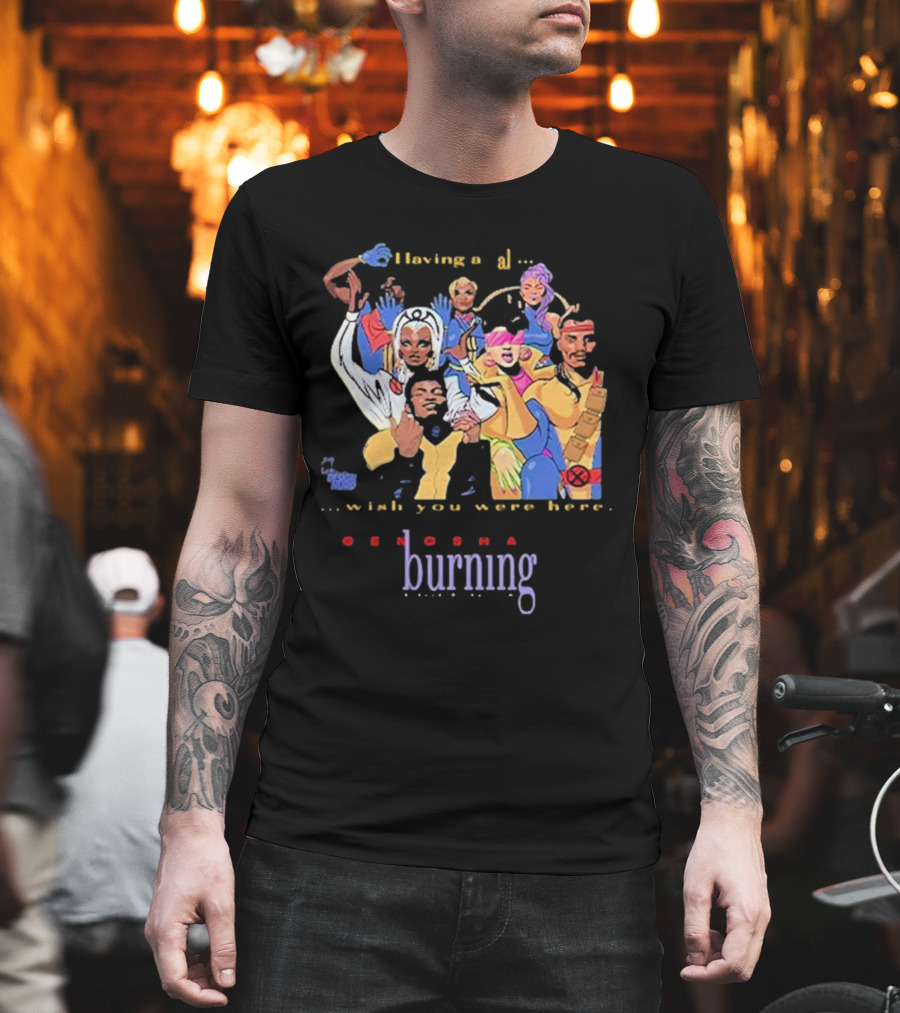 Genosha Having A Ball Wish You Were Here Burning Paris Is Burning T-Shirt