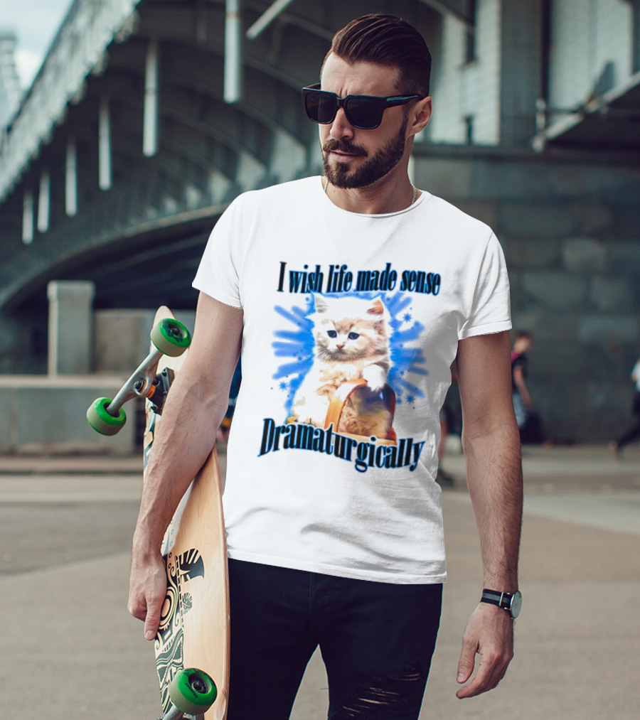 I Wish Life Made Sense Dramaturgically Cat With Blue Splash T-Shirt