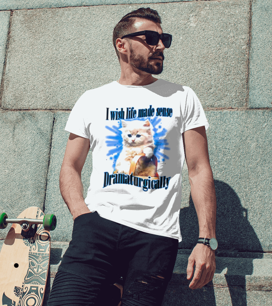 I Wish Life Made Sense Dramaturgically Cat With Blue Splash T-Shirt